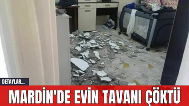 Mardin'de Evin Tavanı Çöktü