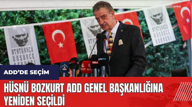 Hüsnü Bozkurt ADD Genel Başkanlığına Yeniden Seçildi