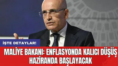Maliye Bakanı: 'Enflasyonda kalıcı düşüş Haziranda başlayacak'
