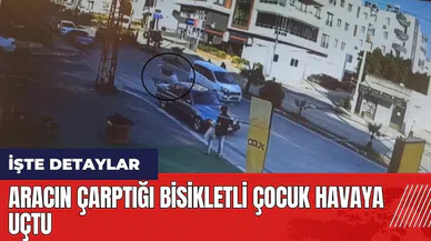 Hatay'da aracın çarptığı bisikletli çocuk havaya uçtu