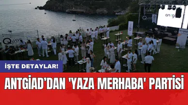 ANTGİAD’dan 'Yaza merhaba' partisi