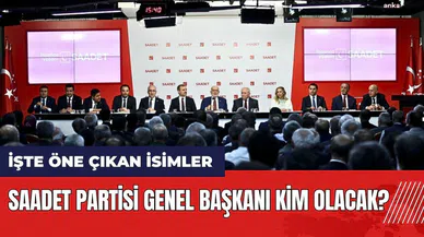 Saadet Partisi Genel Başkanı kim olacak? İşte öne çıkan isimler