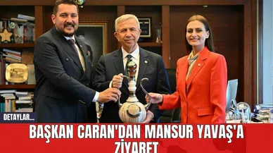 Başkan Caran'dan Mansur Yavaş'a Ziyaret