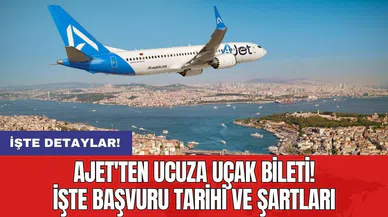 Ajet'ten ucuza uçak bileti! İşte başvuru tarihi ve şartları