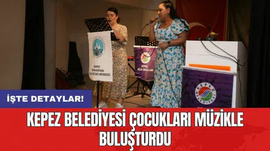 Kepez Belediyesi çocukları müzikle buluşturdu