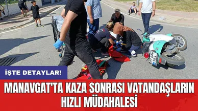 Manavgat'ta kaza sonrası vatandaşların hızlı müdahalesi