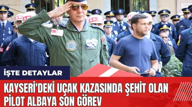 Kayseri'deki uçak kazasında şehit olan pilot albaya son görev
