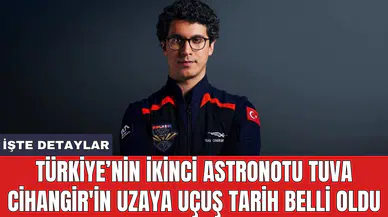 Türkiye’nin ikinci astronotu Tuva Cihangir'in uzaya uçuş tarih belli oldu