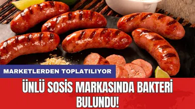 Ünlü sosis markasında bakteri bulundu! Marketlerden toplatılıyor