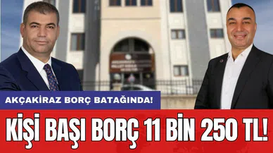 Akçakiraz'ı Borç Batağına Sokmuş! Kişi başı Borç 11 Bin 250 Lira