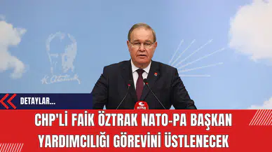 CHP'li Faik Öztrak NATO-PA Başkan Yardımcılığı Görevini Üstlenecek