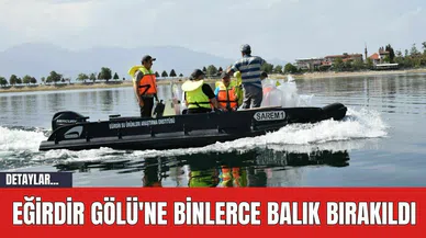 Eğirdir Gölü'ne Binlerce Balık Bırakıldı