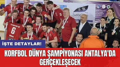 Korfbol Dünya Şampiyonası Antalya'da gerçekleşecek
