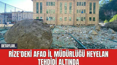 Rize'deki AFAD İl Müdürlüğü Heyelan Tehdidi Altında