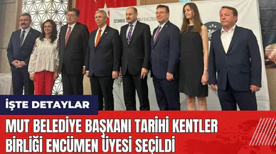 Mut Belediye Başkanı Tarihi Kentler Birliği Encümen Üyesi seçildi