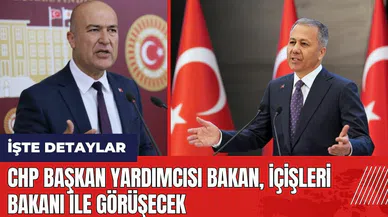 Başkentte kritik görüşme! CHP Başkan Yardımcısı Murat Bakan ile İçişleri Bakanı görüşecek