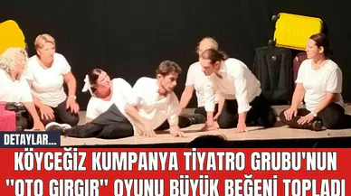 Köyceğiz Kumpanya Tiyatro Grubu'nun "Oto Gırgır" Oyunu Büyük Beğeni Topladı