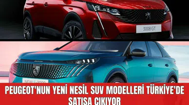 Peugeot'nun Yeni Nesil SUV Modelleri Türkiye'de Satışa Çıkıyor