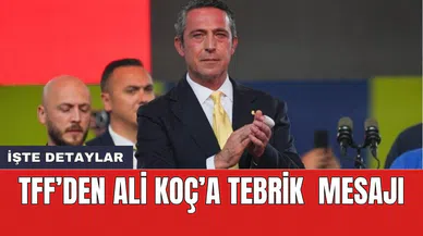 TFF’den Ali Koç’a tebrik  mesajı