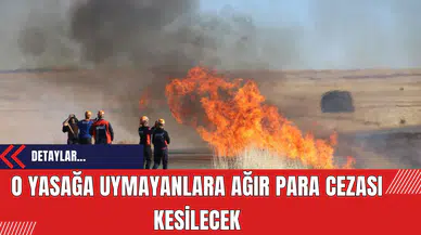O yasağa uymayanlara ağır para cezası kesilecek