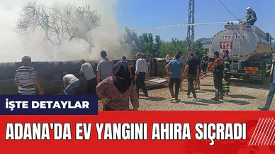 Adana'da ev yangını ahıra sıçradı