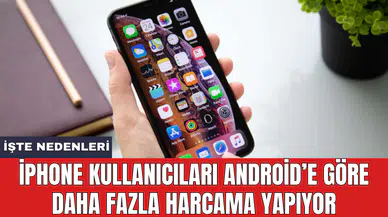 iPhone kullanıcıları Android’e göre daha fazla harcama yapıyor