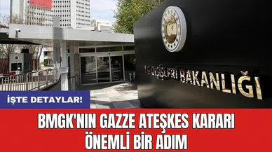BMGK'nın Gazze ateşkes kararı önemli bir adım