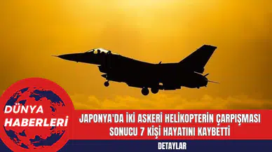 Japonya'da İki Askeri Helikopterin Çarpışması Sonucu 7 Kişi Hayatını Kaybetti