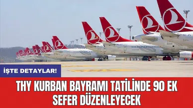 THY Kurban Bayramı tatilinde 90 ek sefer düzenleyecek
