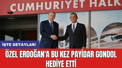 Özel Erdoğan'a bu kez Payidar Gondol hediye etti