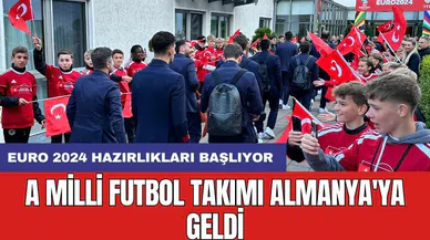 A Milli Futbol Takımı Almanya'ya geldi