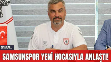 Samsunspor Yeni Hocasıyla Anlaştı!