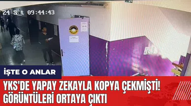 Isparta'da YKS'de yapay zekayla kopya çekmişti! O görüntüler ortaya çıktı