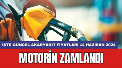 Motorin zamlandı: İşte güncel akaryakıt fiyatları 14 Haziran 2024