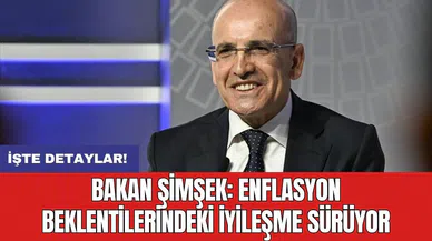 Bakan Şimşek: Enflasyon beklentilerindeki iyileşme sürüyor