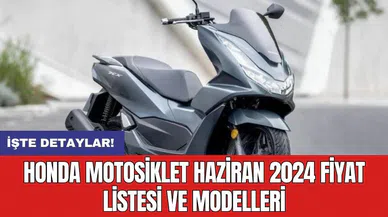 Honda Motosiklet Haziran 2024 Fiyat Listesi ve Modelleri