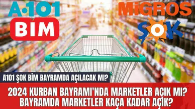 2024 Kurban Bayramı'nda Marketler Açık mı? Bayramda Marketler Kaça Kadar Açık? A101 ŞOK BİM Bayramda Açılacak mı?