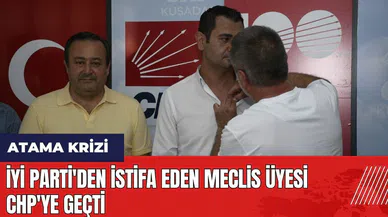 İYİ Parti'den istifa eden meclis üyesi CHP'ye geçti