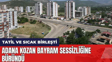 Adana Kozan bayram sessizliğine büründü
