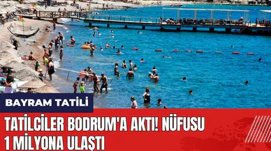 Tatilciler Bodrum'a aktı! Nüfusu 1 milyona ulaştı