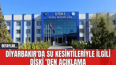 Diyarbakır'da Su Kesintileriyle İlgili DİSKİ 'den Açıklama