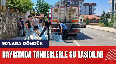 90'lara döndük! Bayramda tankerlerle su taşıdılar