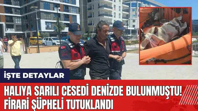 Halıya sarılı ces*di denizde bulunmuştu! Firari şüpheli tutuklandı