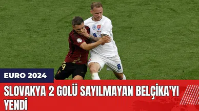 Slovakya 2 golü sayılmayan Belçika'yı yendi