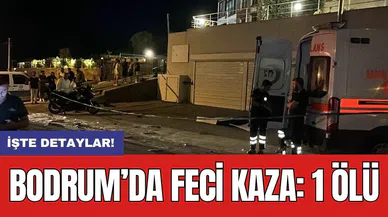 Bodrum’da feci kaza: 1 ölü