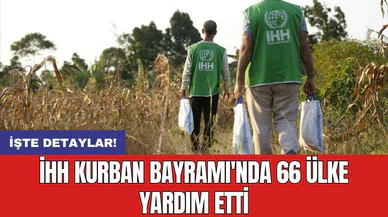 İHH Kurban Bayramı'nda 66 ülke yardım etti