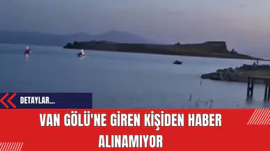 Van Gölü'ne Giren Kişiden Haber Alınamıyor