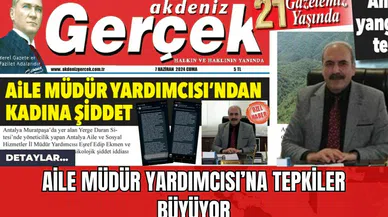 Aile Müdür Yardımcısı’na tepkiler büyüyor