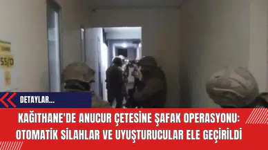 Kağıthane'de Anucur Çetesine Şafak Operasyonu: Otomatik Silahlar ve Uyuşturucular Ele Geçirildi