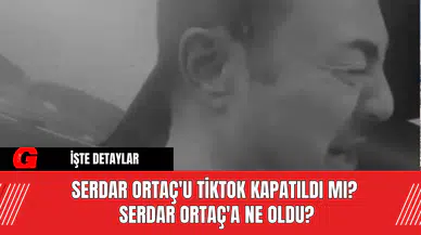 Serdar Ortaç'ın TikTok'u Kapatıldı Mı? Serdar Ortaç'a Ne Oldu?